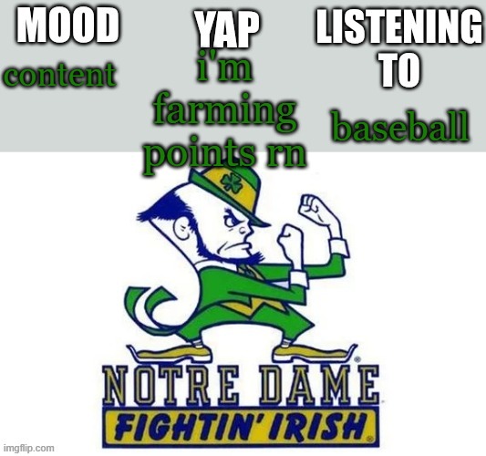 Notre_Dame_fan102's Second Announcement Temp | i'm farming points rn; content; baseball | image tagged in notre_dame_fan102's second announcement temp | made w/ Imgflip meme maker