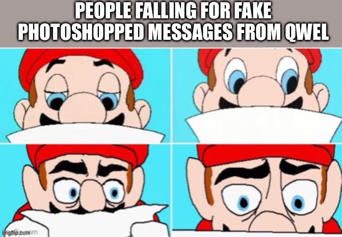 “Hey guys qwel here! Just wanted to let you know we’re canceling the Easter event for next year, it sucks. Bye! (Easter emojis)” | People falling for fake photoshopped messages from qwel | image tagged in gasp | made w/ Imgflip meme maker