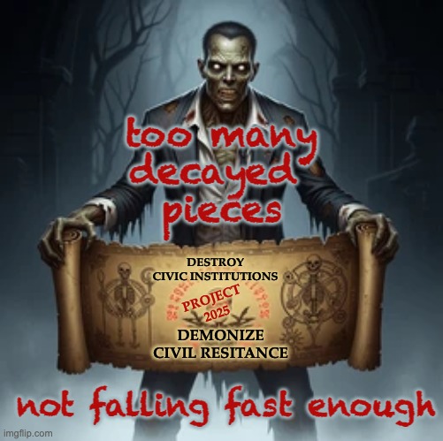 Bondi? Noem? Bovino? Waltz? -- Not enough! | demonize
civil resitance destroy
civic institutions project
2025 too many
decayed 
pieces not falling fast enough | image tagged in fire them all,impeach,trump,idiocracy,throw the bums out | made w/ Imgflip meme maker