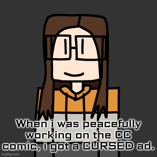 Of course there's Lois Griffin from Family guy on it | When i was peacefully working on the CC comic, i got a CURSED ad. | image tagged in oakleymendelevia/cara dev self portrait,ads,drawing | made w/ Imgflip meme maker