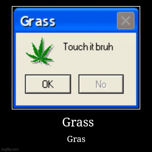 Grass | Gras | image tagged in funny,demotivationals | made w/ Imgflip demotivational maker