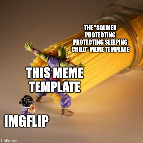 lol | the "soldier protecting protecting sleeping child" meme template; this meme template; imgflip | image tagged in piccolo protect,lol,lol so funny | made w/ Imgflip meme maker