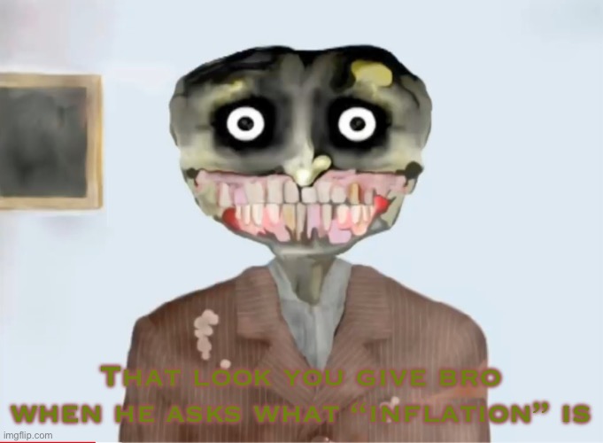 That look you give bro when he asks what “inflation” is | That look you give bro when he asks what “inflation” is | image tagged in henry from henry eats | made w/ Imgflip meme maker
