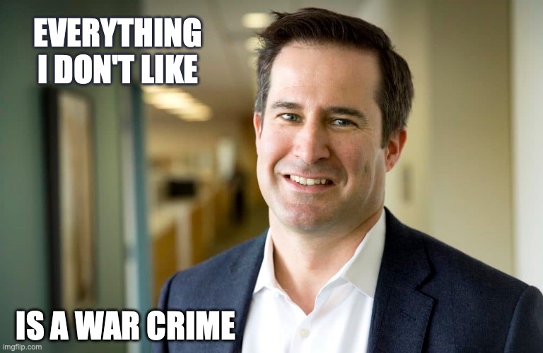 Seth Moulton is a Liberal Lunatic | Everything I don't like; is a war crime | made w/ Imgflip meme maker