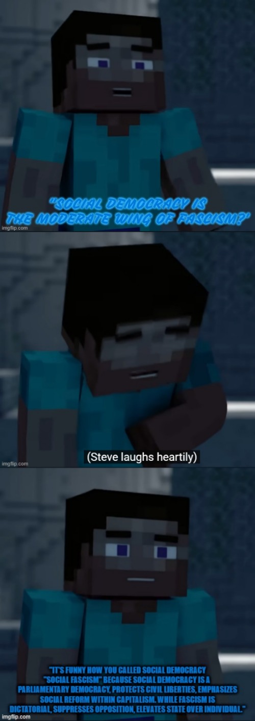 Element Animation Steve aka Scott Yakiwchuk debunks the "social democracy is social fascism" (not a repost) | image tagged in not a repost,element animation,minecraft,communism,communists,anti communist | made w/ Imgflip meme maker