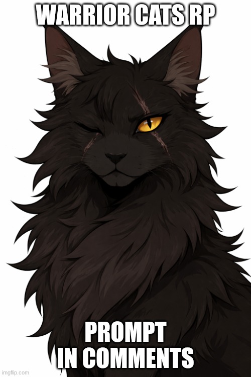warrior cats RP; prompt in comments | made w/ Imgflip meme maker