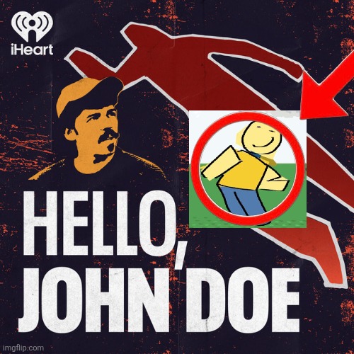 Hello John Doe Podcast | image tagged in podcast,forsaken,roblox,fnf mod | made w/ Imgflip meme maker