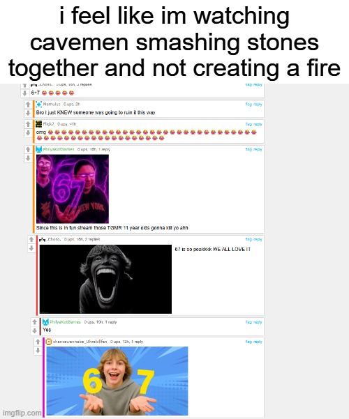 fun stream is so ah | i feel like im watching cavemen smashing stones together and not creating a fire | made w/ Imgflip meme maker