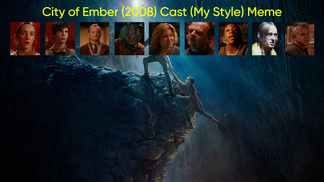City of Ember (2008) Cast (My Style) Blank Meme Template