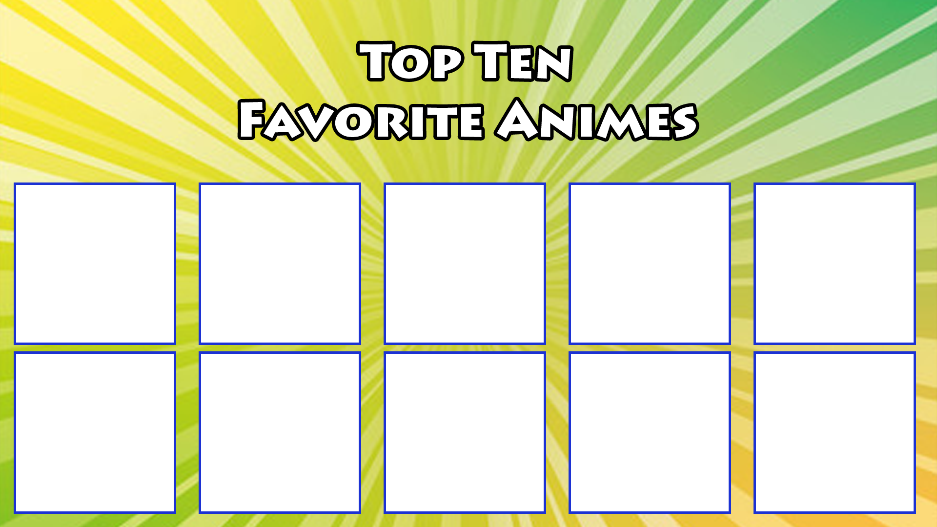 Top 10 best animes Blank Meme Template