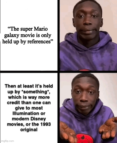 “The super Mario galaxy movie is only held up by references” | made w/ Imgflip meme maker