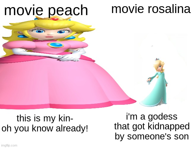 yeah i'm maining peach in smash now | movie peach; movie rosalina; i'm a godess that got kidnapped by someone's son; this is my kin- oh you know already! | image tagged in memes,buff doge vs cheems,super mario | made w/ Imgflip meme maker