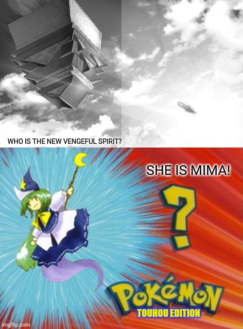 Who is the new vengeful spirit? She is Mima! Touhou Edition | image tagged in memes,ghost,skies | made w/ Imgflip meme maker