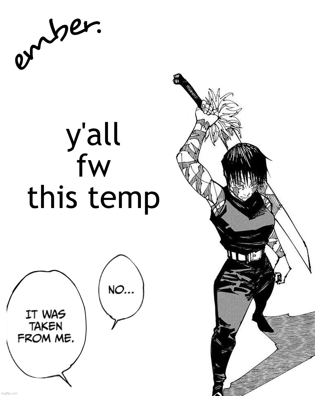 Maki Zenin. | y'all fw this temp | image tagged in maki zenin | made w/ Imgflip meme maker