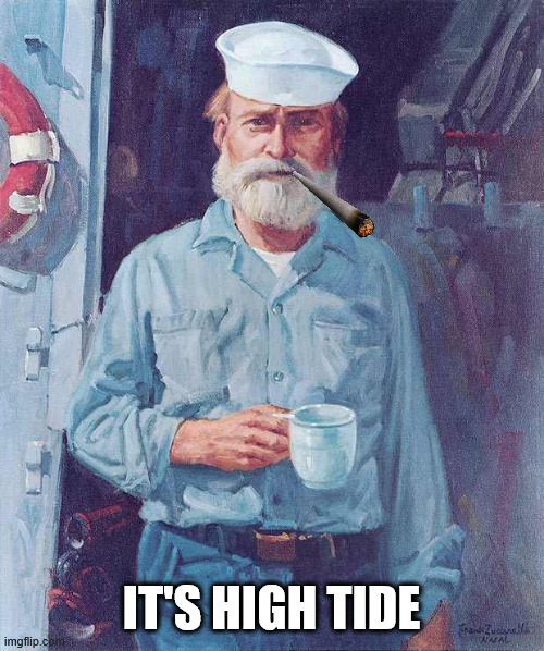 Old sailor  | it's high tide | image tagged in old sailor | made w/ Imgflip meme maker