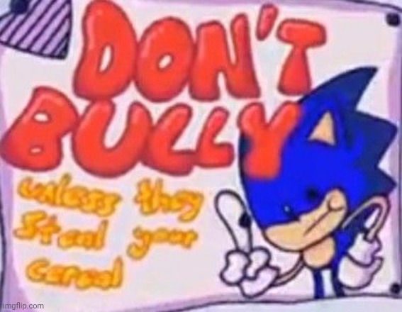 High Quality DON'T BULLY (unless they steal your cereal) Blank Meme Template