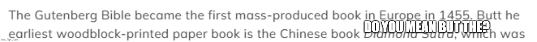 why just why. | do you mean but the? | image tagged in memes,you had one job,too funny | made w/ Imgflip meme maker