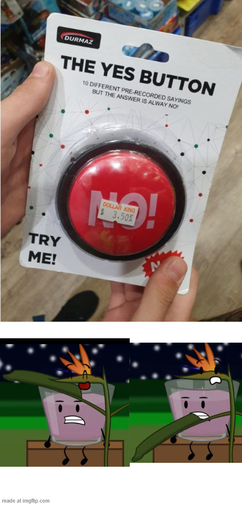 No button | image tagged in funny,button,no,opposite day,something's wrong i can feel it | made w/ Imgflip meme maker