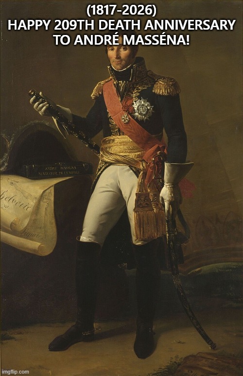 André Masséna's 209th Death Anniversary! | (1817-2026)
Happy 209th Death Anniversary
to André Masséna! | image tagged in gaming,video games,one does not simply | made w/ Imgflip meme maker