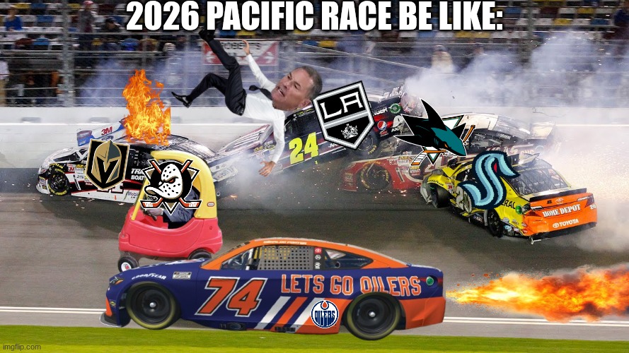 pacific division meme | 2026 pacific race be like: | image tagged in trump nascar crash,nhl,pacific,division,hockey,sports | made w/ Imgflip meme maker