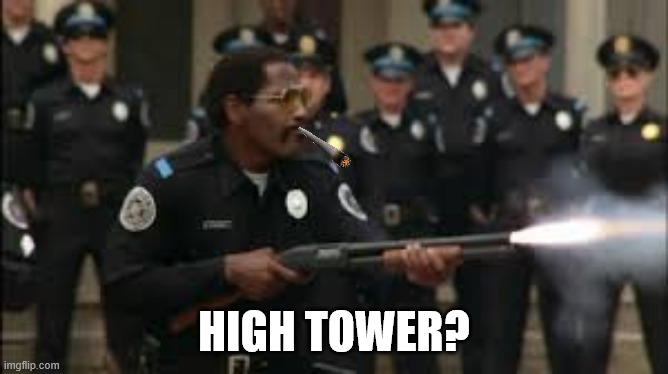 Hightower | high tower? | image tagged in hightower | made w/ Imgflip meme maker