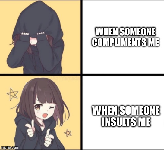 Anime Drake | When someone compliments me; When someone insults me | image tagged in anime drake | made w/ Imgflip meme maker