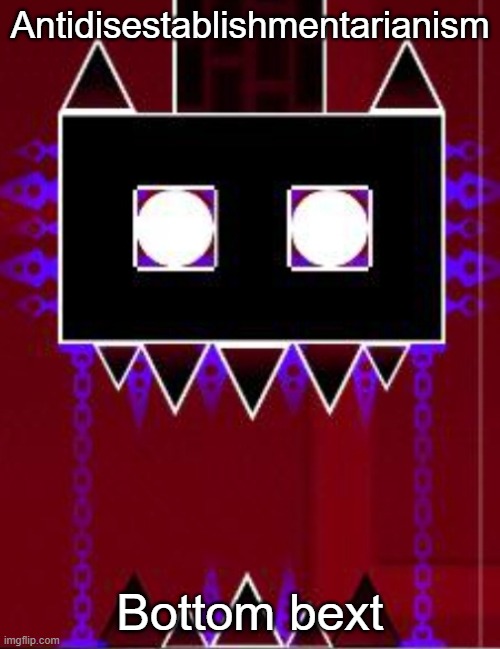 Clubstep monster | Antidisestablishmentarianism; Bottom bext | image tagged in clubstep monster | made w/ Imgflip meme maker