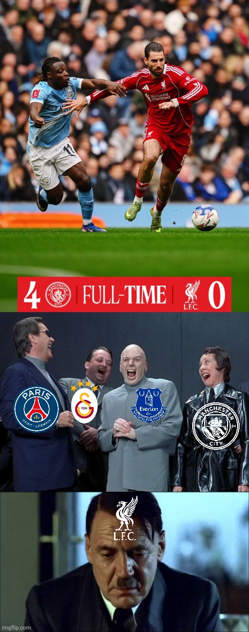 Man City 4-0 Liverpool. nuffsaid. | image tagged in memes,laughing villains,sad hitler,manchester city,liverpool,sports | made w/ Imgflip meme maker