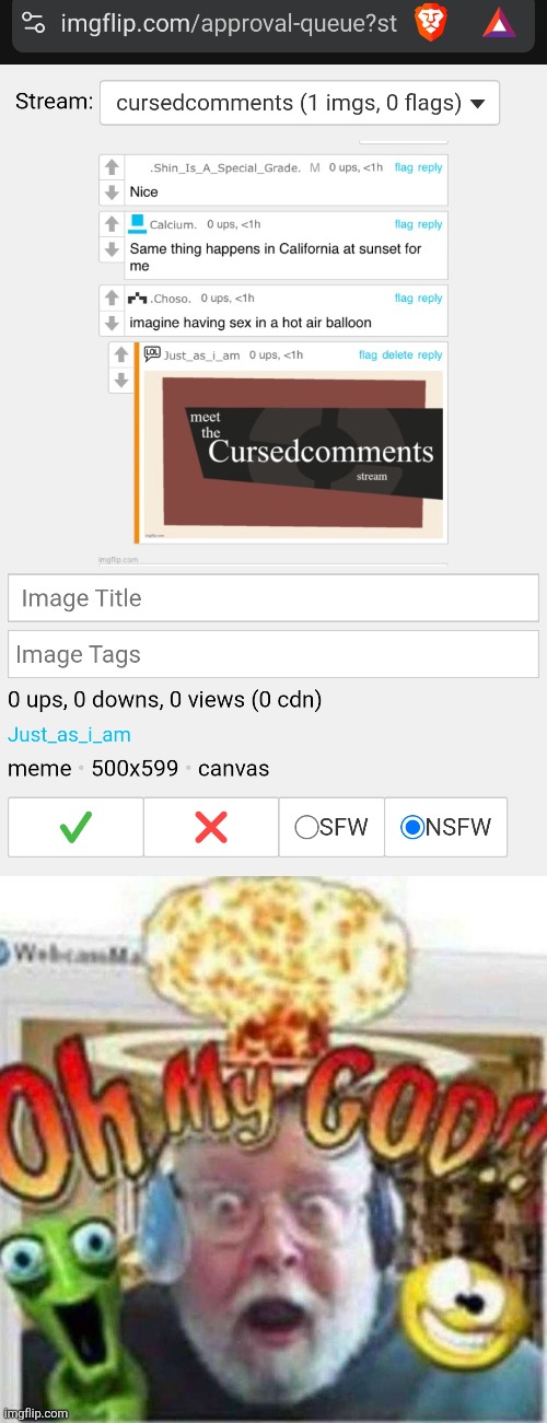 image tagged in oh my god | made w/ Imgflip meme maker