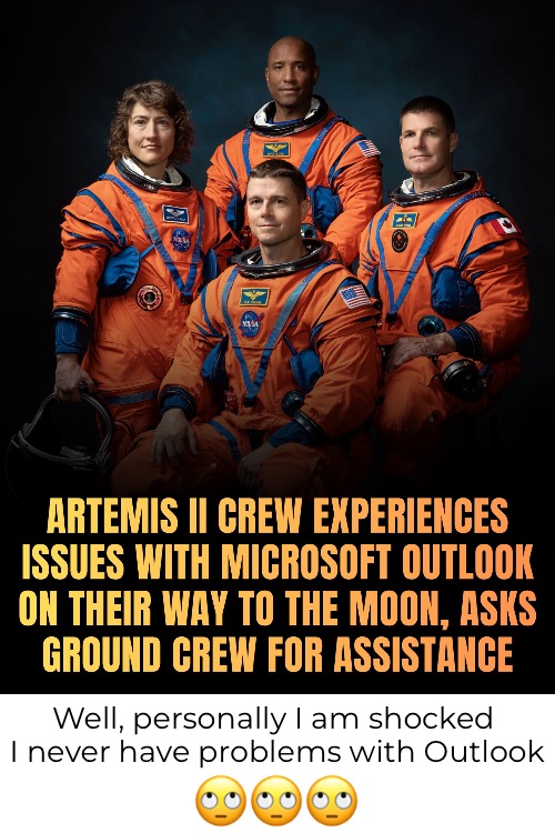 #LightheartedSarcasm | Well, personally I am shocked 
I never have problems with Outlook; 🙄🙄🙄 | image tagged in memes,artemis | made w/ Imgflip meme maker