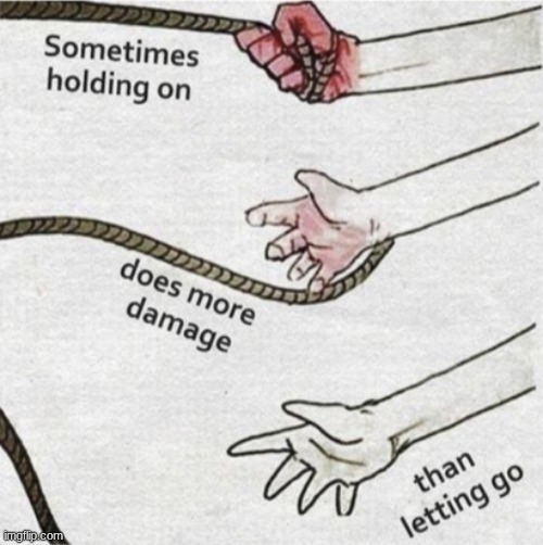 not a *funny* meme, but still a lesson we should all learn <3 | image tagged in never give up,never again,rope | made w/ Imgflip meme maker