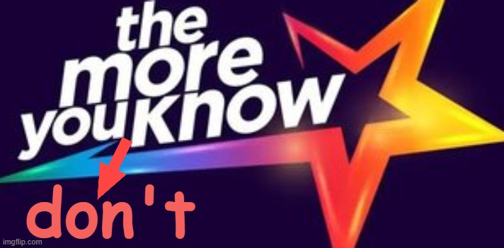 The more you don't know Blank Meme Template