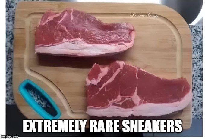 Rare Sneakers | extremely rare sneakers | image tagged in funny,memes | made w/ Imgflip meme maker
