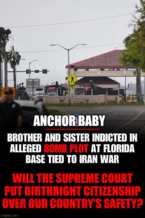 Will The Supreme Court in Put Birthright Citizenship Over Our Country's Safety? | Anchor baby; Will the Supreme Court put birthright citizenship over our country's safety? | image tagged in memes,politics,supreme court,birth,right,citizens | made w/ Imgflip meme maker