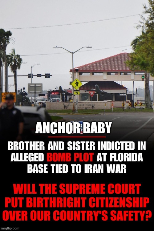 Will The Supreme Court Put Birthright Citizenship Over Our Country's Safety? | image tagged in memes,anchor bebies,over,country,safety,court | made w/ Imgflip meme maker