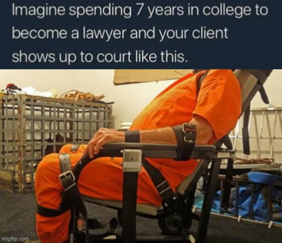 Makes me glad I ain’t a lawyer | image tagged in memes,courtroom | made w/ Imgflip meme maker