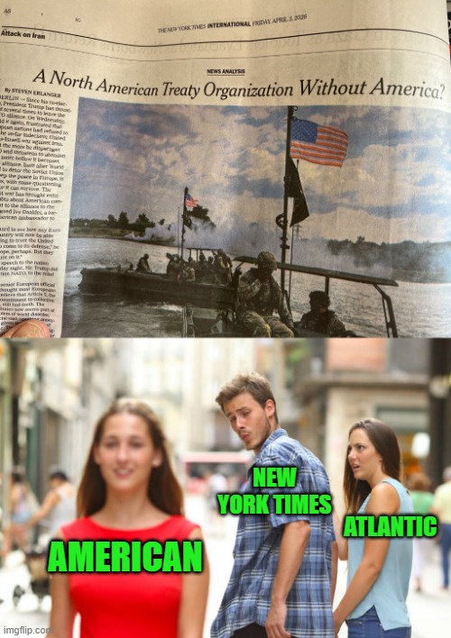 Making America Great Again in More Ways than One | New York Times; Atlantic; American | image tagged in memes,distracted boyfriend | made w/ Imgflip meme maker