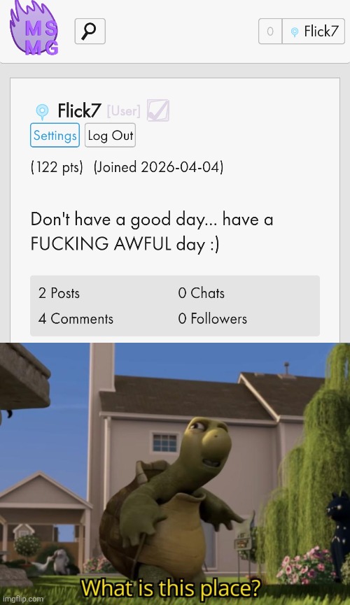 msmgsite has thus arrived | image tagged in what is this place,msmgsite | made w/ Imgflip meme maker