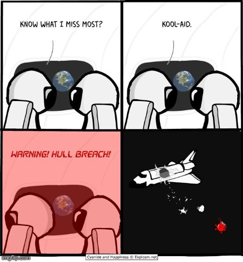 Oh yeahhhh! sigh | image tagged in kool-aid,kool aid man,kool aid,cyanide and happiness,space,comics/cartoons | made w/ Imgflip meme maker