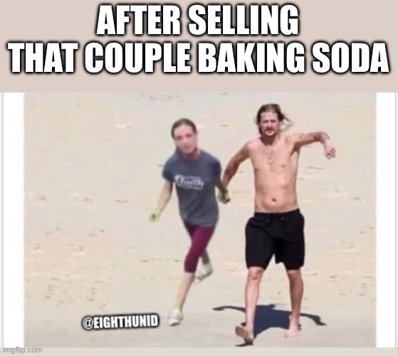 couple | After selling that couple baking soda | image tagged in couple | made w/ Imgflip meme maker