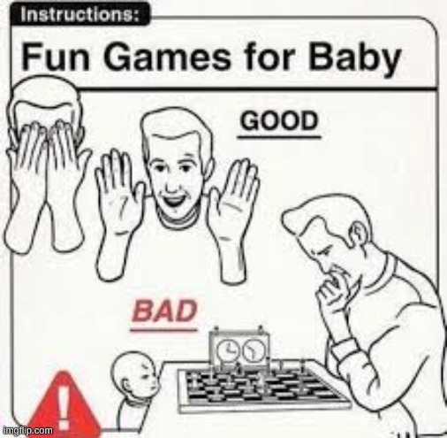 Fun Games for Baby | image tagged in fun games for baby | made w/ Imgflip meme maker