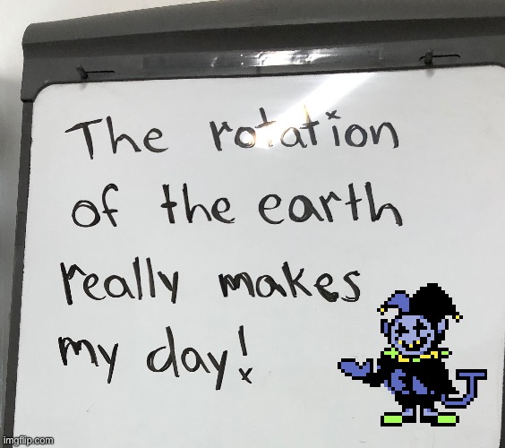 IS THAT A DELTARUNE REFERENCE??? (Pememlug in comments) | image tagged in world revolving,jevil,memeplug | made w/ Imgflip meme maker