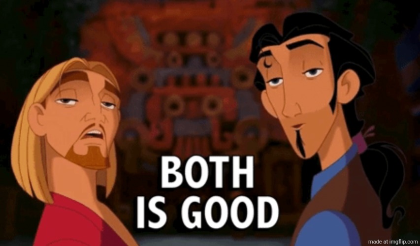 image tagged in both is good | made w/ Imgflip meme maker