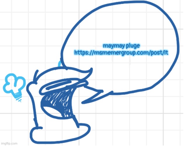 ts so laughables <[]3 | maymay pluge
https://msmemergroup.com/post/it | image tagged in nobody move he s got something to say | made w/ Imgflip meme maker