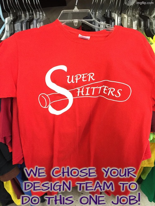 Super Hitters or... | We chose your design team to do this one job! | image tagged in you had one job,task failed successfully,design fails,baseball,dafuq did i just read,duhhh dumbass | made w/ Imgflip meme maker