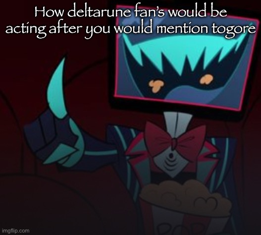 Vox laughing | How deltarune fan’s would be acting after you would mention togore | image tagged in vox laughing | made w/ Imgflip meme maker