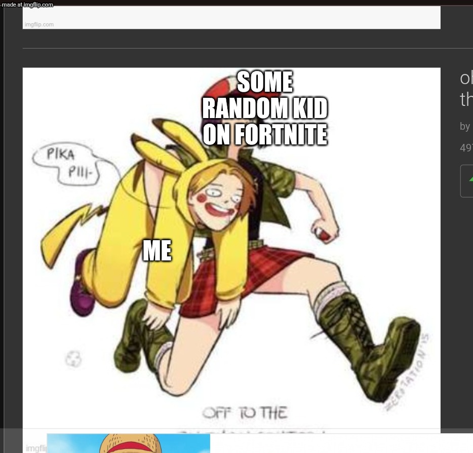 Denki Furry | Some random kid on fortnite; Me | image tagged in denki furry | made w/ Imgflip meme maker