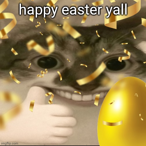 happy easter yall | made w/ Imgflip meme maker