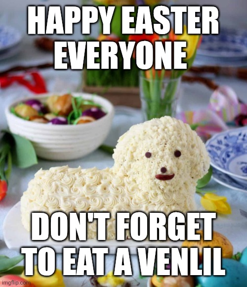 Happy Easter everyone; Don't forget to eat a venlil | made w/ Imgflip meme maker