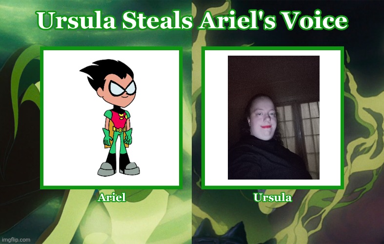 Risë Hickey Steals Robin (2013)'s Voice | image tagged in ursula steals ariel's voice cast meme template | made w/ Imgflip meme maker
